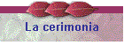 La cerimonia